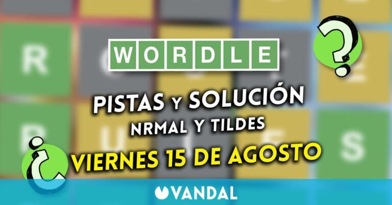 Bordle en espagnol et en tindes aujourd'hui vendredi 15 août: indices et solution au mot caché