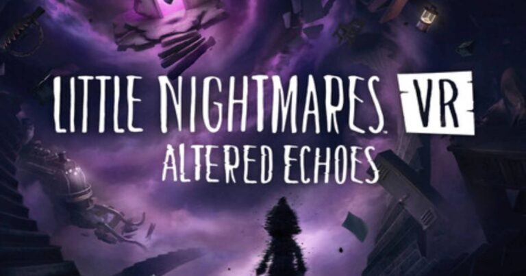 Enfilez vous-même le capot de « Six » dans Little Nightmares VR Altered Echoes (Review)