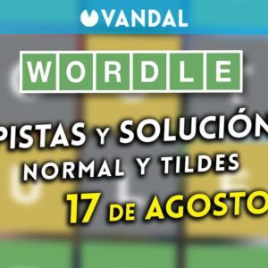 Solution Wordle en espagnol et accents aujourd'hui 17 août et indices sur le mot caché